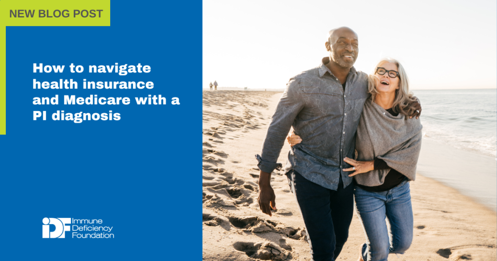 How to navigate health insurance and Medicare with a PI diagnosis